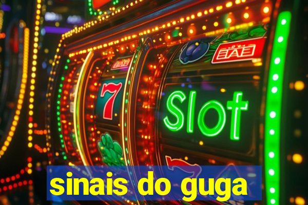 sinais do guga